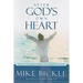After God's Own Heart: The Key to Knowing and Living God's Passionate Love for You