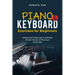 PIANO & Keyboard Exercises for Beginners: Advanced Methods to Simple Sheet Music of Famous Favorites