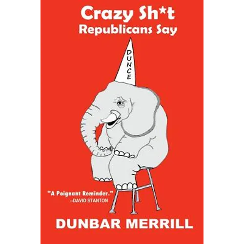 Crazy Sh*t Republicans Say