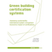 Green Building Certification Systems: Assessing Sustainability - International System Comparison - Economic Impact of Certifications