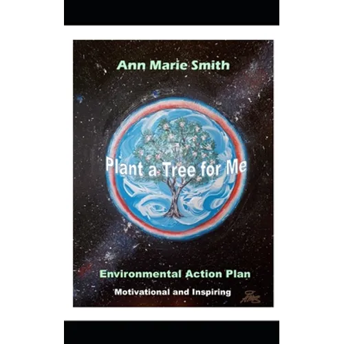 Plant a Tree for Me: Motivational and Inspiring Environmental Action Plan