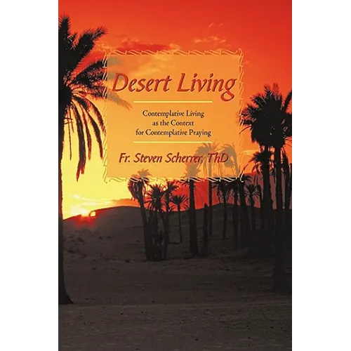 Desert Living: Contemplative Living as the Context for Contemplative Praying