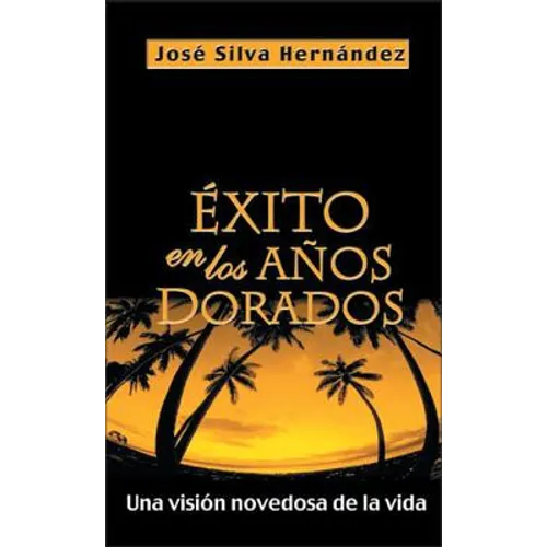 Éxito En Los Años Dorados: Una Visión Novedosa de la Vida