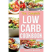 Low Carb Diet Recipes Cookbook: Easy Weight Loss With Delicious Simple Best Keto: Low Carb Snacks Food Cookbook Weight Loss Low Carb And Low Sugar Sna