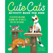 Cute Cats Activity Book for Kids: 70 Activities Including Coloring, Dot-To-Dots & Spot the Difference