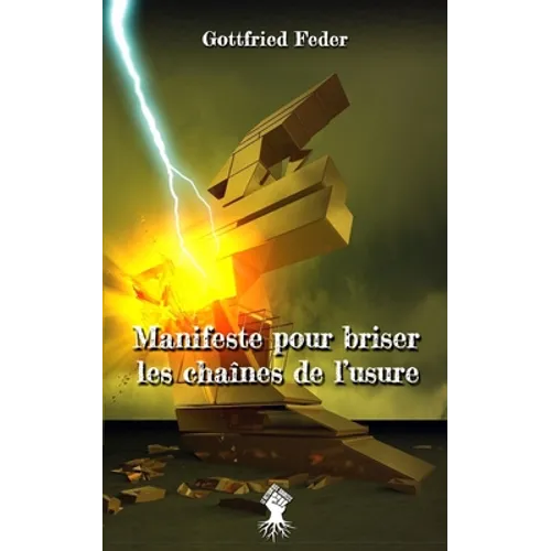 Manifeste pour briser les chaînes de l'usure: Nouvelle édition