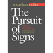 The Pursuit of Signs: Semiotics, Literature, Deconstruction