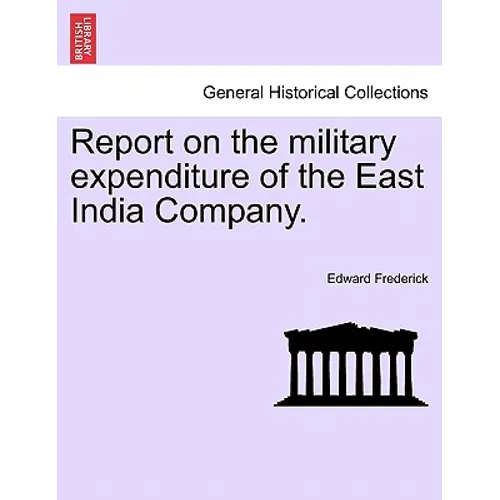 Report on the Military Expenditure of the East India Company.