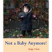 Not a Baby Anymore!
