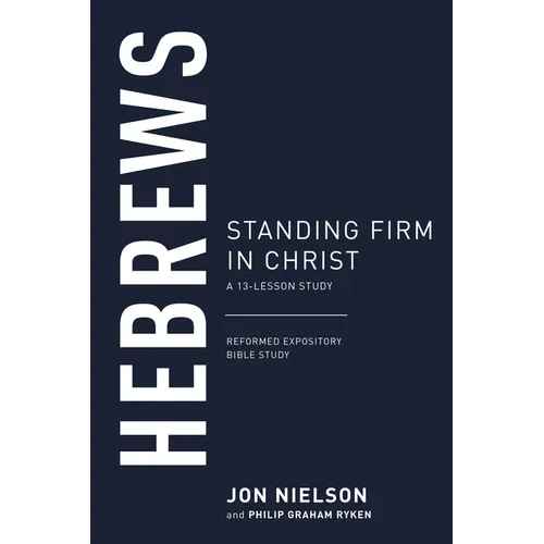 Hebrews: Standing Firm in Christ