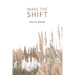 Make the Shift