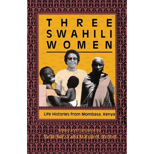 Three Swahili Women: Life Histories from Mombasa, Kenya