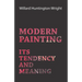 Modern Painting - Its Tendency And Meaning