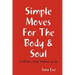 Simple Moves For The Body & Soul