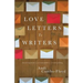 Love Letters To Writers: Encouragement, Accountability, and Truth-Telling