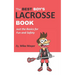 The Best Boy's Lacrosse Book: Just the basics for fun and safety