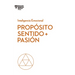 Propósito, Sentido Y Pasión. Serie Inteligencia Emocional HBR (Purpose, Meaning, and Passion Spanish Edition)