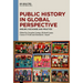 Public History in Global Perspective: Inquiry, Exchange and Practice