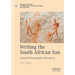 Writing the South African San: Colonial Ethnographic Discourses