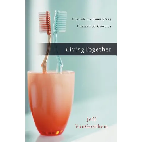Living Together: A Guide to Counseling Unmarried Couples