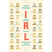 Irl: Finding Realness, Meaning, and Belonging in Our Digital Lives