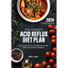 The Complete Acid Reflux Diet Plan for Beginners: Easy, Healthy Heartburn-friendly Recipes to heal GERD & LPR with fewer ingredients