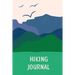 Hiking Journal For Kids: Prompted Hiking Log Book for Children, Record Hikes, Hikers Backpacking Diary, Notebook, Write-In Prompts For Trail Details,