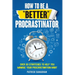 How To Be A "Better" Procrastinator