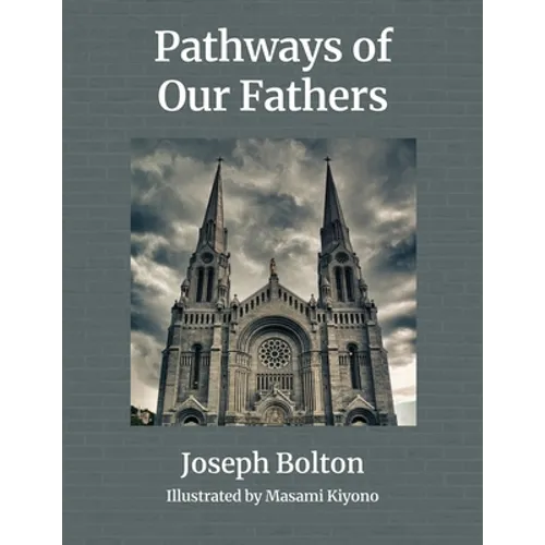 Pathways of Our Fathers: Two Journeys of Love, Sacrifice, and Family