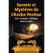 Secrets et Mystères de L'Arche Perdue: Une Aventure Biblique