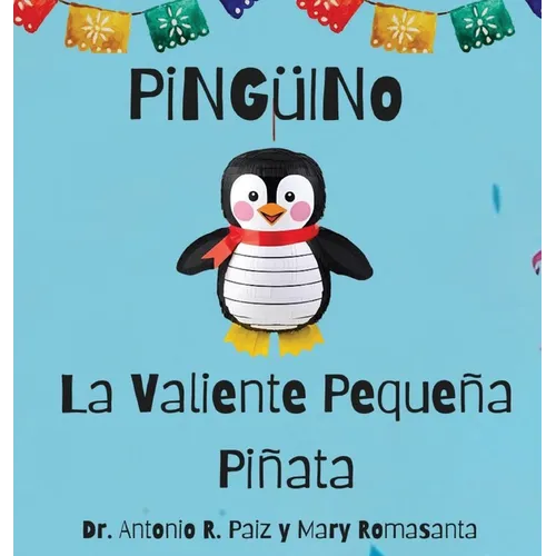 Pingüino La Valiente Pequeña Piñata