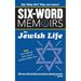 Six Word Memoirs On Jewish Life: 360 Stories of faith and family, duty and identity, celebration and tsuris!