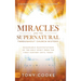 Miracles and the Supernatural Throughout Church History: Remarkable Manifestations of the Holy Spirit From the First Century Until Today