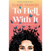 To Hell with It