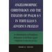 Angelomorphic Christology and the Exegesis of Psalm 8:5 in Tertullian's Adversus Praxean: An Examination of Tertullian's Reluctance to Attribute Angel
