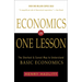 Economics in One Lesson: The Shortest and Surest Way to Understand Basic Economics