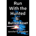 Run With the Hunted 6: Burned Asset