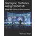 Six Sigma Statistics using Minitab18.: Black Belt Edition (Colour version)