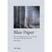 Blue Paper: The Overlooked History of a Drawing, Printing and Writing Material 1400-1600