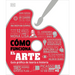 Cã3mo Funciona El Arte (How Art Works)