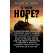 Is There Hope?: A Guide for Men to Become Confident, Great Leaders and an Example to Others. Be the Dude Who People Want to Follow and Be Like. the Ab