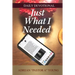 Just What I Needed: Daily Devotional