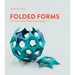 Folded Forms: Symmetrical and Playful Paper Designs