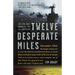 Twelve Desperate Miles: The Epic World War II Voyage of the SS Contessa