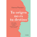 Tu Origen No Es Tu Destino