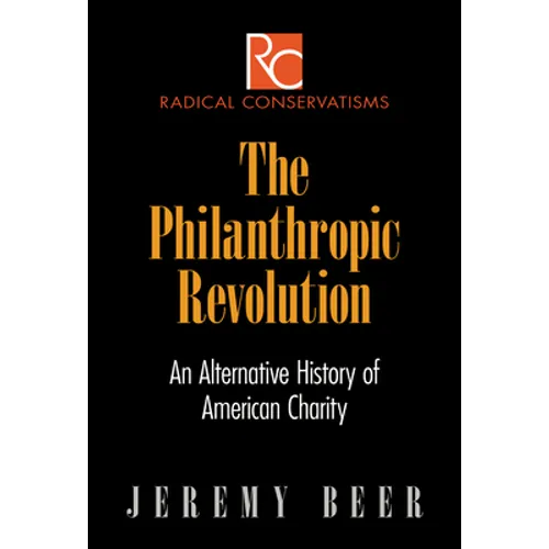 The Philanthropic Revolution: An Alternative History of American Charity