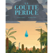 La Goutte Perdue