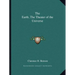 The Earth, The Theater of the Universe