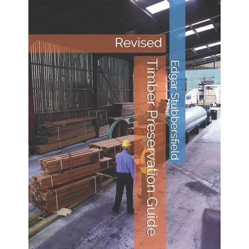 Timber Preservation Guide: Revised 2020