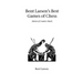 Bent Larsen's Best Games of Chess